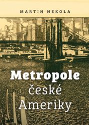 Metropole české Ameriky Metropole české Ameriky