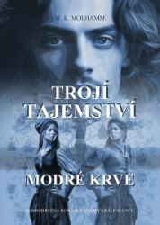 Trojí tajemství modré krve Trojí tajemství modré krve
