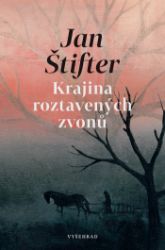 Krajina roztavených zvonů - Jan Štifter - Povídky a novely Krajina roztavených zvonů