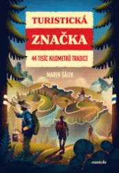 Turistická značka - kolektiv autorů - Cestování Turistická značka
