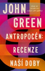 Antropocén: Recenze naší doby Antropocén: Recenze naší doby