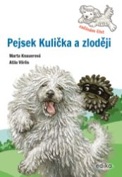 Pejsek Kulička a zloději – Začínám číst - Pro děti a mládež Pejsek Kulička a zloději – Začínám číst