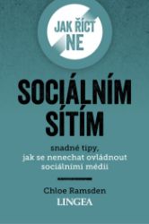 Jak říct ne sociálním sítím Jak říct ne sociálním sítím