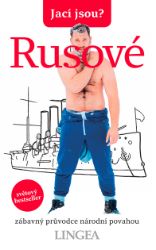 Jací jsou? - Rusové Jací jsou? - Rusové