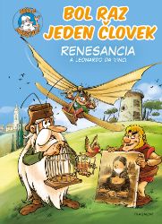 Bol raz jeden človek - Renesancia a Leonardo da Vinci Bol raz jeden človek - Renesancia a Leonardo da Vinci