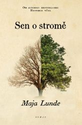 Sen o stromě - Maja Lunde - Romány Sen o stromě