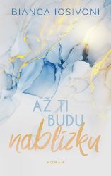Až ti budu nablízku Až ti budu nablízku
