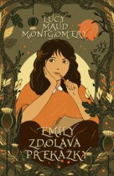 Emily zdolává překážky - Lucy Maud Montgomery - Pro děti a mládež Emily zdolává překážky