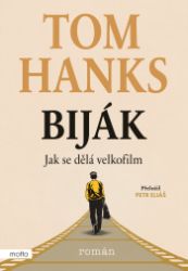 Biják: Jak se dělá velkofilm - Tom Hanks - Romány Biják: Jak se dělá velkofilm