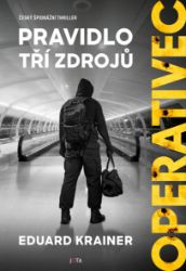 Operativec: Pravidlo tří zdrojů - Eduard Krainer - Thrillery Operativec: Pravidlo tří zdrojů