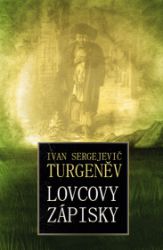 Lovcovy zápisky - Ivan Sergejevič Turgeněv - Společenská próza Lovcovy zápisky