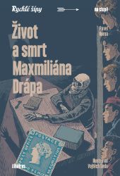 Život a smrt Maxmiliána Drápa - Jaroslav Foglar,Pavel Horna - Pro děti a mládež Život a smrt Maxmiliána Drápa