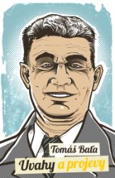 Úvahy a projevy - Tomáš Baťa - Vzpomínky a biografie Úvahy a projevy