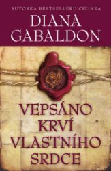 Vepsáno krví vlastního srdce - Diana Gabaldon - Historické romány Vepsáno krví vlastního srdce