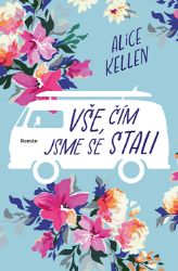 Vše, čím jsme se stali Vše, čím jsme se stali