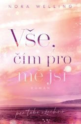 Vše, čím pro mě jsi - Romantika Vše, čím pro mě jsi
