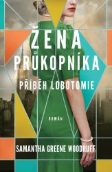 Žena průkopníka - Příběh lobotomie Žena průkopníka - Příběh lobotomie
