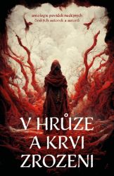 V hrůze a krvi zrozeni V hrůze a krvi zrozeni