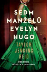 Sedm manželů Evelyn Hugo - Taylor Jenkins Reid - Společenská próza Sedm manželů Evelyn Hugo