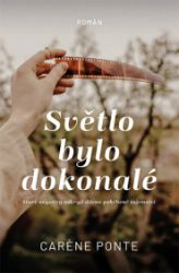 Světlo bylo dokonalé Světlo bylo dokonalé