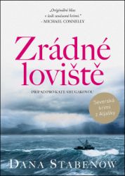 Zrádné loviště - Dana Stabenow - Krimi a detektivky Zrádné loviště