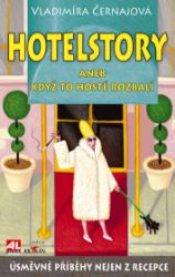 Hotelstory aneb když to hosté rozbalí Hotelstory aneb když to hosté rozbalí