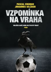 Vzpomínka na vraha: Miláček davů, nebo nelítostný vrah? Vzpomínka na vraha: Miláček davů, nebo nelítostný vrah?