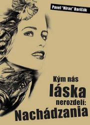 Kým nás láska nerozdelí: Nachádzania - Romány Kým nás láska nerozdelí: Nachádzania