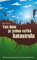 Ten dom je jedna veľká katastrofa Ten dom je jedna veľká katastrofa