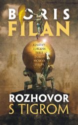 Rozhovor s tigrom - Boris Filan - Cestování Rozhovor s tigrom