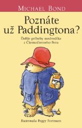 Poznáte už Paddingtona? - Michael Bond - Pro děti a mládež Poznáte už Paddingtona?
