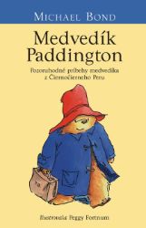 Medvedík Paddington - Michael Bond - Pro děti a mládež Medvedík Paddington