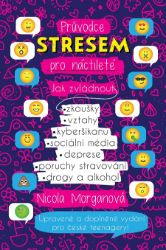 Průvodce stresem pro náctileté Průvodce stresem pro náctileté