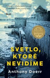 Svetlo, ktoré nevidíme - Anthony Doerr - Historické romány Svetlo, ktoré nevidíme
