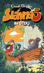 Slávna päťka na úteku - Pro děti a mládež Slávna päťka na úteku