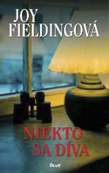 Niekto sa díva - Joy Fielding - Společenská próza Niekto sa díva