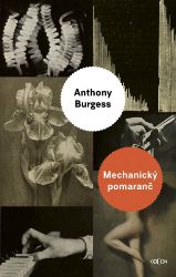 Mechanický pomaranč - Anthony Burgess - Klasická literatura Mechanický pomaranč