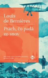Prach, čo padá zo snov - Louis De Bernieres - Klasická literatura Prach, čo padá zo snov