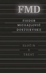 Zločin a trest - Fjodor Michajlovič Dostojevskij - Klasická literatura Zločin a trest