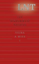 Vojna a mier I. - Lev Nikolajevič Tolstoj - Klasická literatura Vojna a mier I.