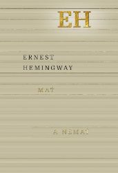 Mať a nemať - Ernest Hemingway - Klasická literatura Mať a nemať