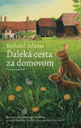 Ďaleká cesta za domovom - Richard Adams - Pro děti a mládež Ďaleká cesta za domovom