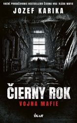 Čierny rok: Vojna mafie - Jozef Karika - Krimi a detektivky Čierny rok: Vojna mafie