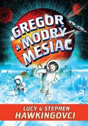 Gregor a modrý mesiac - Pro děti a mládež Gregor a modrý mesiac