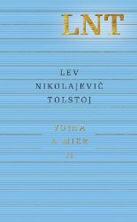 Vojna a mier II. - Lev Nikolajevič Tolstoj - Klasická literatura Vojna a mier II.
