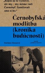 Černobyľská modlitba - Publicistika Černobyľská modlitba