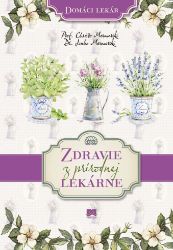 Zdravie z prírodnej lekárne - Zdravý životní styl Zdravie z prírodnej lekárne