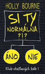 Si ty normálna?! - Holly Bourne - Young Adult Si ty normálna?!