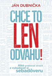Chce to len odvahu! Chce to len odvahu!