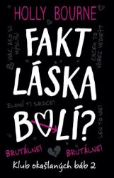 Fakt láska bolí? - Holly Bourne - Young Adult Fakt láska bolí?